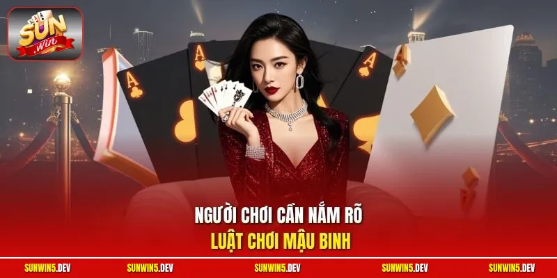 Người chơi cần nắm rõ luật chơi Mâu Binh