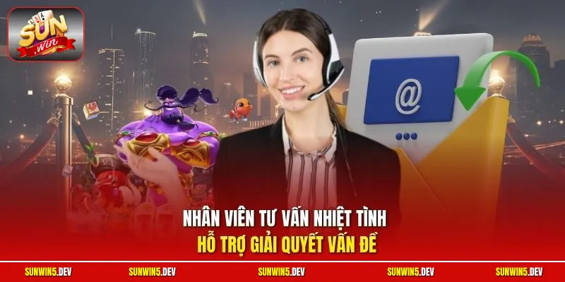 Nhân viên tư vấn nhiệt tình hỗ trợ giải quyết vấn đề