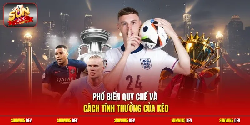 Phổ biến quy chế và cách tính thưởng của kèo