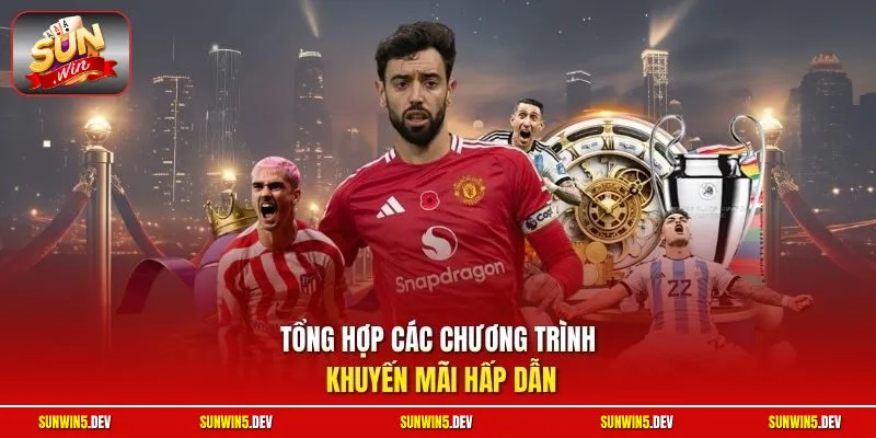 Tổng hợp các chương trình khuyến mãi hấp dẫn